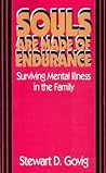 Souls Are Made of Endurance: Surviving Mental Illness in the Family