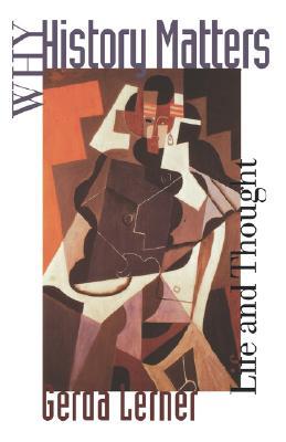 Why History Matters: Life and Thought (Paperback)