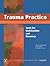 Trauma Practice: Tools For Stabilization And Recovery