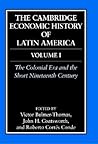 The Cambridge Economic History of Latin America, Volume 1: The Colonial Era and the Short Nineteenth Century