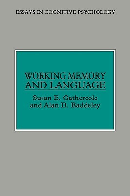 Working Memory and Language (Essays in Cognitive Psychology)