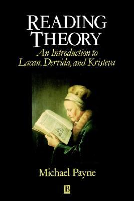 Reading Theory: An Introduction to Lacan, Derrida and Kristeva (Paperback)