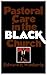 Pastoral Care in the Black ...