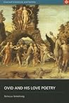 Ovid and His Love Poetry (Classical Literature and Society)