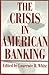 The Crisis in American Banking