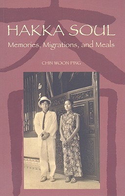 Hakka Soul: Memories, Migrations, and Meals (Intersections: Asian and Pacific American Transcultural Studies, 12)