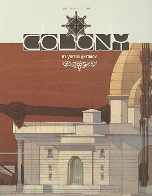 The Colony: a structure celebrating the triumphs of technology (Paperback)