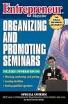Entrepreneur Magazine: Organizing and Promoting Seminars Entrepreneur Magazine: Organizing and Promoting Seminars