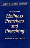 Holiness Preachers and Preaching: Volume 5 (Great Holiness Classics)