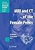 MRI and CT of the Female Pelvis (Medical Radiology)
