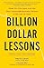 Billion Dollar Lessons: What You Can Learn from the Most Inexcusable Business Failures of the Last 25 Years