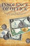 Insolence of Office: Socio-Politics, Socio-Economics and the American Republic Insolence of Office: Socio-Politics, Socio-Economics and the American Republic