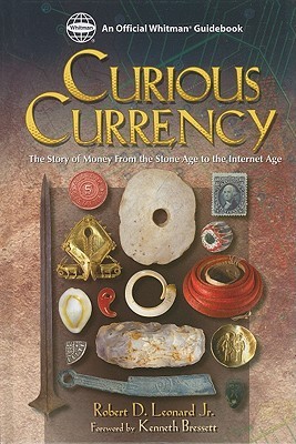 Curious Currency: The Story of Money from the Stone Age to the Internet Age (Hardcover)