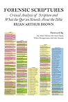 Forensic Scriptures: Critical Analysis of Scripture and What the Qur'an Reveals about the Bible Forensic Scriptures: Critical Analysis of Scripture and What the Qur'an Reveals about the Bible