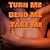Turn Me, Bend Me, Take Me