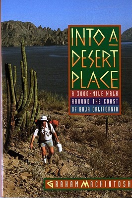 Into a Desert Place: A 3000-Mile Walk Around the Coast of Baja California