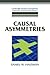 Causal Asymmetries (Cambridge Studies in Probability, Induction and Decision Theory)