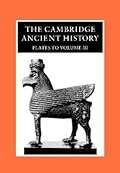 The Cambridge Ancient History: Plates to Volume 3