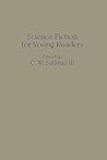 Science Fiction for Young Readers: (Contributions to the Study of Science Fiction and Fantasy)