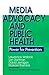 Media Advocacy and Public Health: Power for Prevention