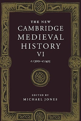 The New Cambridge Medieval History, Volume 6: c.1300 - c.1415 (Hardcover)