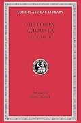 Scriptores Historiae Augustae, Volume III (The Two Valerians, the Two Gallieni, the Thirty Pretenders, the Deified Claudius, the Deified Aurelian, Tactitus, Pro )