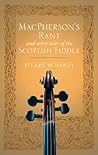 Macpherson's Rant and Other Tales of the Scottish Fiddle