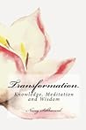 Transformation: Knowledge, Meditation and Wisdom