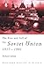 The Rise and Fall of the Soviet Union by Richard Sakwa