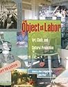 The Object of Labor: Art, Cloth, and Cultural Production (Mit Press)