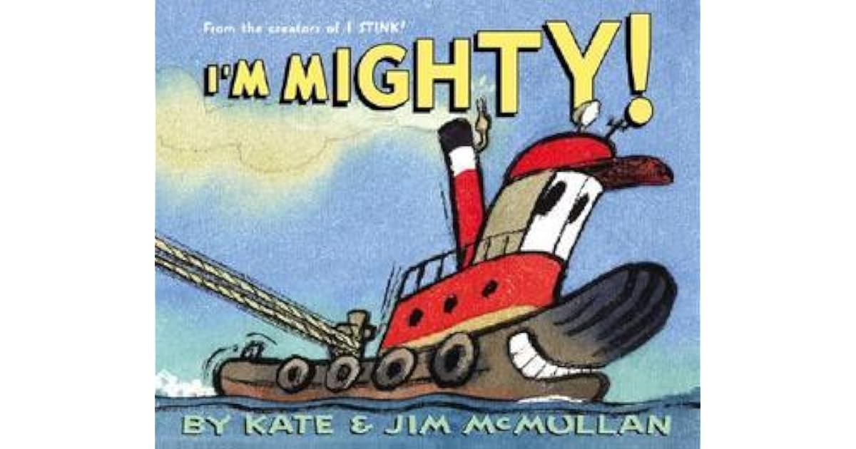 I'm Mighty! by Kate McMullan