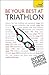 Be Your Best at Triathlon: Teach Yourself