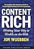 Content Rich: Writing Your Way to Wealth on the Web