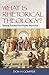 What Is Rhetorical Theology...