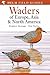 Field Guide to Waders of Europe, Asia and North America by Don W. Taylor