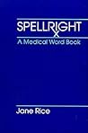 SPELLRIGHT: A Medical Word Book