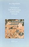 Christianity in Early Modern Japan: Kirishitan Belief and Practice (Brill's Japanese Studies Library, 16)