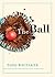 The Ball by Todd Whitaker The Ball by Todd Whitaker