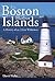 The Boston Harbor Islands:: A History of an Urban Wilderness (Brief History)