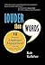 Louder Than Words: Ten Prac...