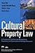 Cultural Property Law: A Practitioner's Guide to the Management, Protection, and Preservation of Heritage Resources