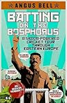 Batting on the Bosphorus by Angus Bell