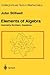 Elements of Algebra: Geometry, Numbers, Equations (Undergraduate Texts in Mathematics)