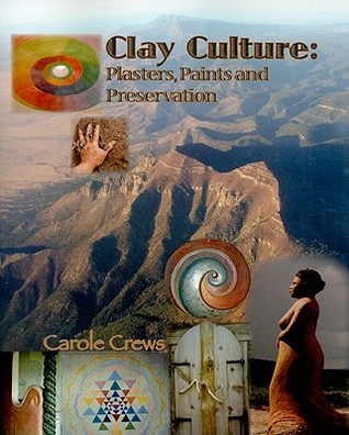 Clay Culture: Plasters, Paints & Preservation (Paperback)