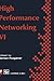 High Performance Networking: IFIP sixth international conference on high performance networking, 1995 (IFIP Advances in Information and Communication Technology)