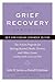 The Grief Recovery Handbook by John W. James