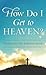 How Do I Get to Heaven?: Traveling the Romans Road
