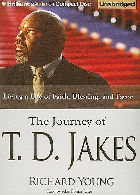 The Journey of T. D. Jakes: Living a Life of Faith, Blessing, and Favor