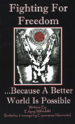 Fighting for Freedom...Because a Better World Is Possible (Paperback)