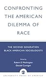 Confronting the American Dilemma of Race: The Second Generation of Black American Sociologists